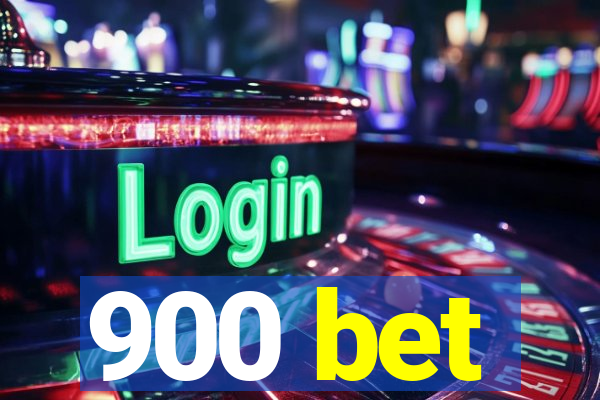 900 bet